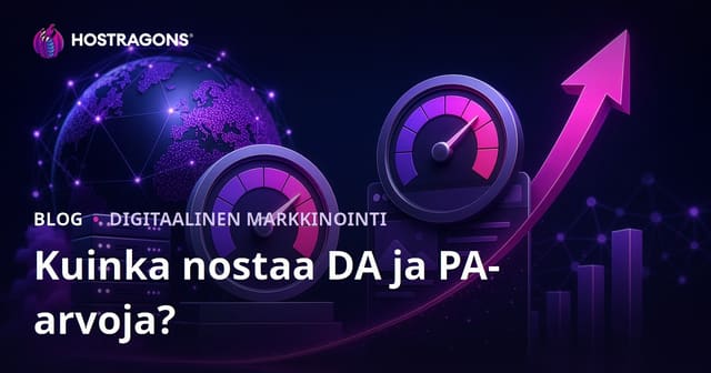 Verkkotunnuksen auktoriteetti (DA) ja sivun auktoriteetti (PA) – Miten nostaa arvoja?