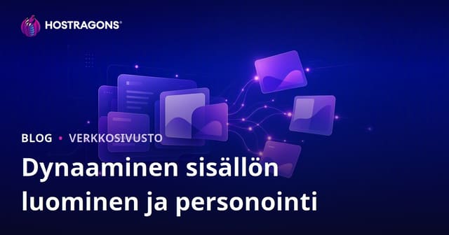 Dynaaminen sisällön luominen ja personointi