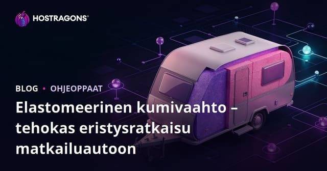 Elastomeerinen kumivaahto – tehokas eristysratkaisu matkailuautoon