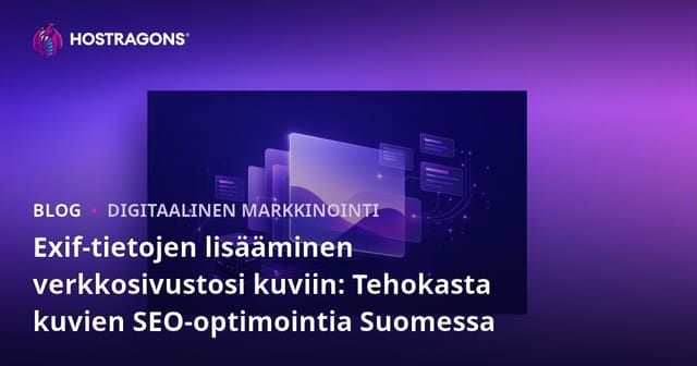 Exif-tietojen lisääminen verkkosivustosi kuviin: Tehokasta kuvien SEO-optimointia Suomessa
