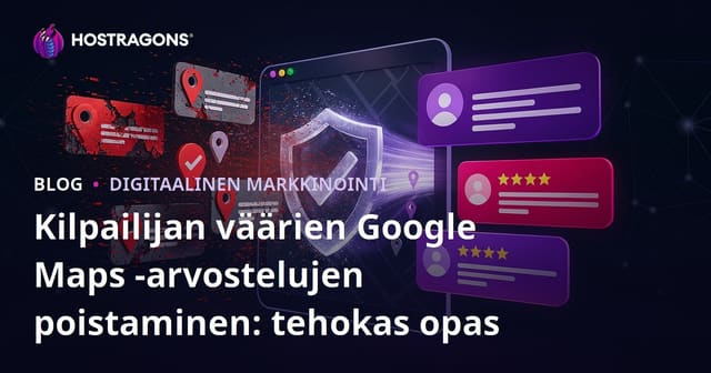 Kilpailijan väärien Google Maps -arvostelujen poistaminen: tehokas opas