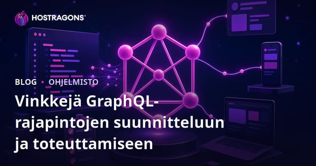 Vinkkejä GraphQL-rajapintojen suunnitteluun ja toteuttamiseen
