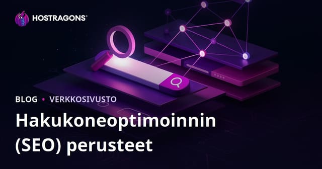 Hakukoneoptimoinnin (SEO) Perusteet
