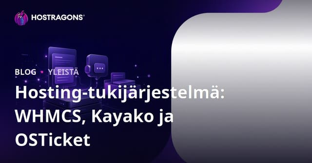 Hosting Tuki-järjestelmä: WHMCS, Kayako ja OSTicket