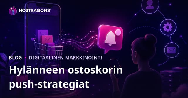 Tavoita hylätyn ostoskorin asiakkaat – automaattisten push-ilmoitusten strategiat verkkokaupoille