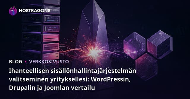 Parhaan sisällönhallintajärjestelmän valinta: WordPress, Drupal ja Joomla vertailussa
