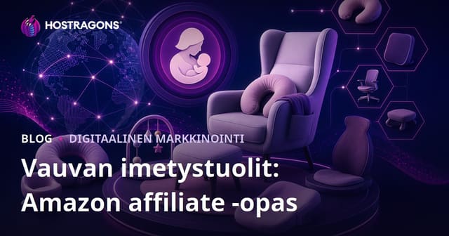 Vain imetystuolit ja ergonomiset tuotteet: Amazon affiliate -opas 2026 SEO:lle