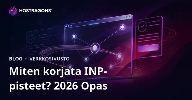INP-pisteytys (Interaction to Next Paint) – näin korjaat verkkosivustosi reagoinnin