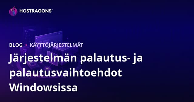 Järjestelmän palautus- ja palautusvaihtoehdot Windowsissa