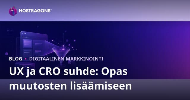 Käyttäjäkokemuksen (UX) ja konversio-optimoinnin (CRO) välinen suhde – Näin parannat verkkosivusi tuloksia