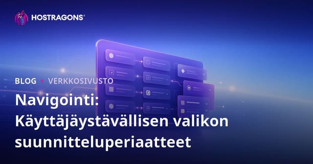 Navigointi: Käyttäjäystävällisen valikon suunnitteluperiaatteet