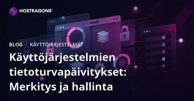 Käyttöjärjestelmien tietoturvapäivitykset: Merkitys ja hallinta
