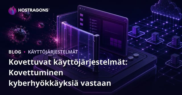 Kovettuvat käyttöjärjestelmät: Kovettuminen kyberhyökkäyksiä vastaan