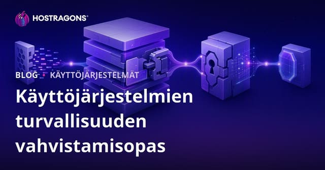 Käyttöjärjestelmien turvallisuuden vahvistamisopas