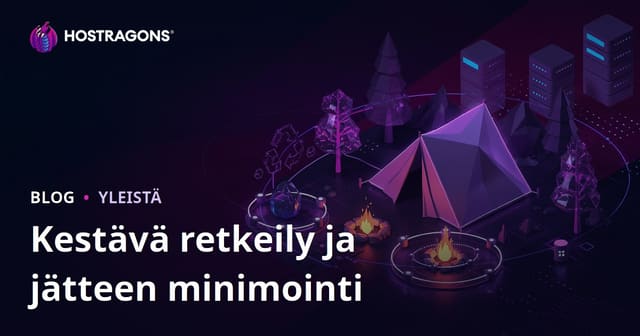 Kestävä retkeily ja nollahukka luonnossa: Mikroblogin opas
