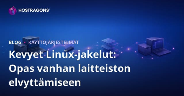 Kevyet Linux-jakelut: Opas vanhan tietokoneen elvyttämiseen