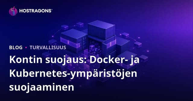 Säilynnälaitteiden turvallisuus: Dockerin ja Kubernetesin suojaaminen