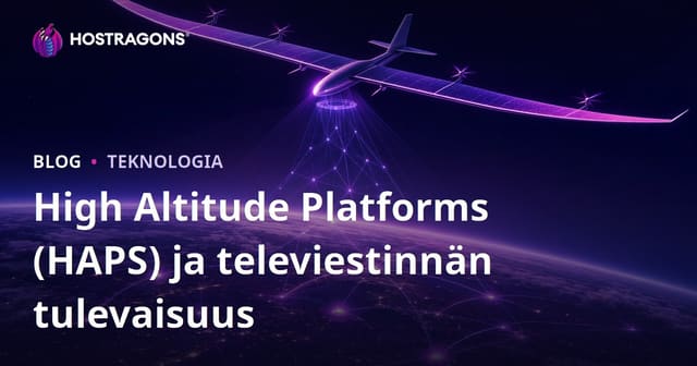 Korkean Korkeus Alustat (HAPS) ja Telekommunikaation Tulevaisuus