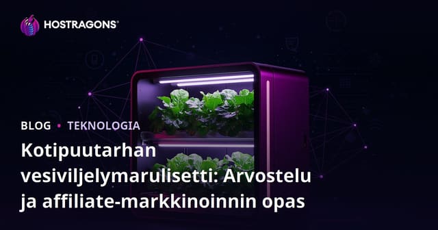 Kotipuutarhan vesiviljelymarulisetti: Arvostelu ja affiliate-markkinoinnin opas