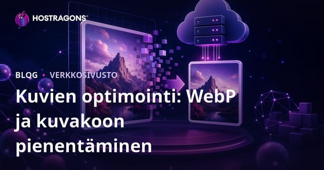 Kuvien optimointi: WebP-muodon käyttö ja kuvakoon pienentäminen – Tehokas opas