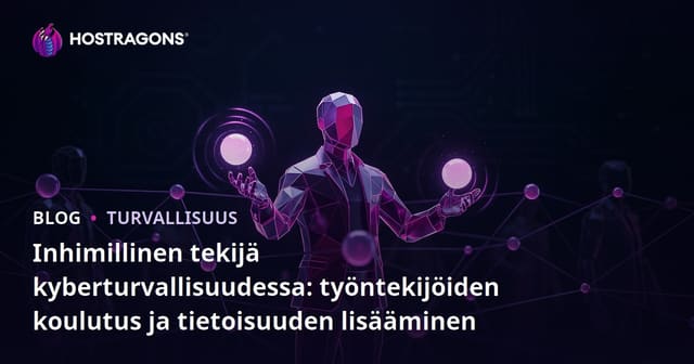 Inhimillinen tekijä kyberturvallisuudessa: työntekijöiden koulutus ja tietoisuuden lisääminen