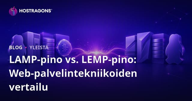 LAMP Stack vs LEMP Stack: Verkkopalvelinteknologioiden Vertailu