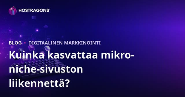 Kuinka kasvattaa mikro-niche-sivuston liikennettä mekaanisten näppäimistöjen ja custom keycapien harrastajille?