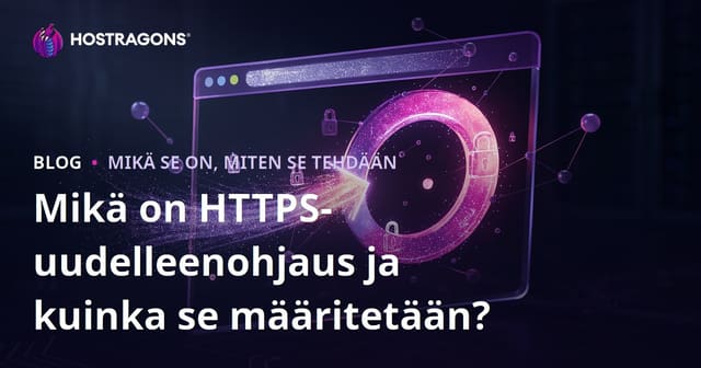 Mikä on HTTPS-uudelleenohjaus ja kuinka se määritetään?