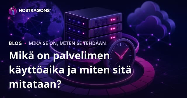 Mikä on palvelimen käyttöaika ja miten sitä mitataan?