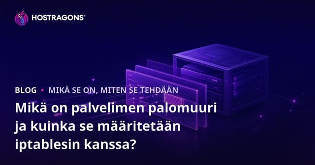 Mikä on palvelimen palomuuri ja kuinka se määritetään iptablesin kanssa?