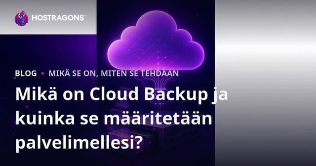 Mitä on pilviyhdistysvarmuus ja miten se konfiguroidaan palvelimellesi?
