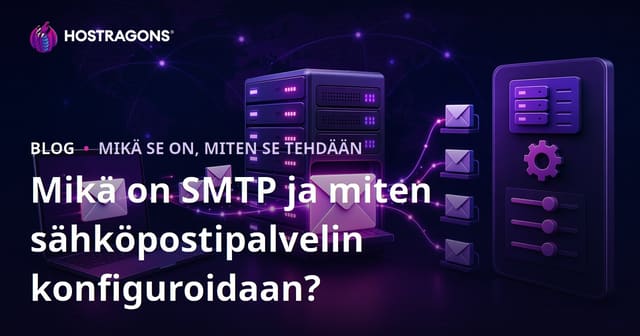 Mikä on SMTP ja miten sähköpostipalvelin konfiguroidaan?