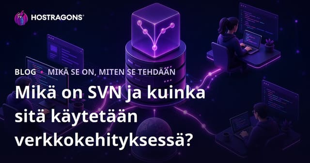 Mikä on SVN ja kuinka sitä käytetään verkkokehityksessä?