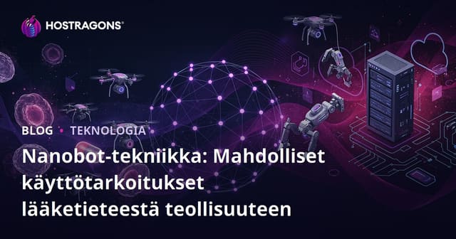 Nanobot-tekniikka: Lääketieteestä teollisuuteen potentiaalisia käyttökohteita
