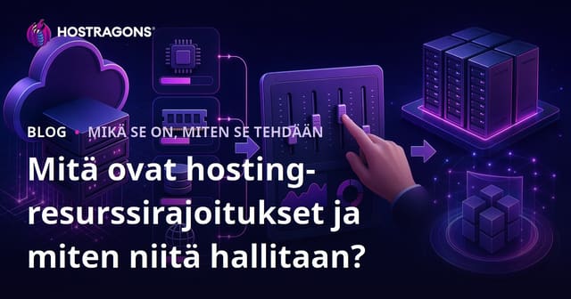 Mitä ovat hosting-resurssirajoitukset ja miten niitä hallitaan?