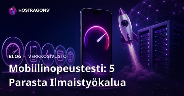 Sivustosi mobiilinopeuden testaus – 5 parasta ilmaista työkalua 2025