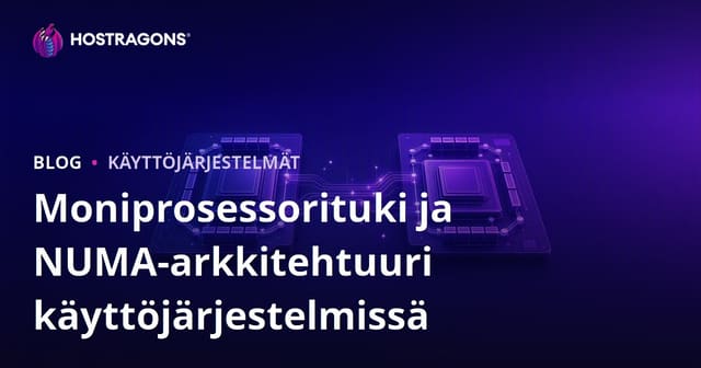 Moniprosessorituki ja NUMA-arkkitehtuuri käyttöjärjestelmissä