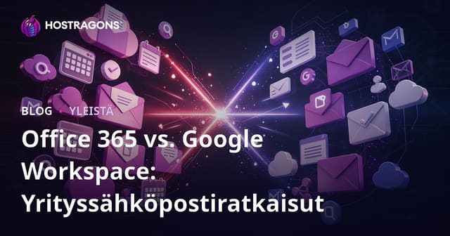 Office 365 vs. Google Workspace: Yrityssähköpostiratkaisut