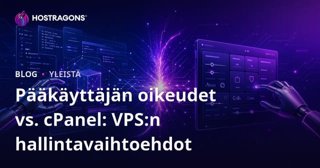 Root- ja cPanel-pääsy: VPS-hallinnan vaihtoehdot
