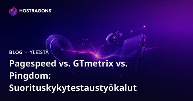 Pagespeed vs. GTmetrix vs. Pingdom: Suorituskykytestaustyökalut
