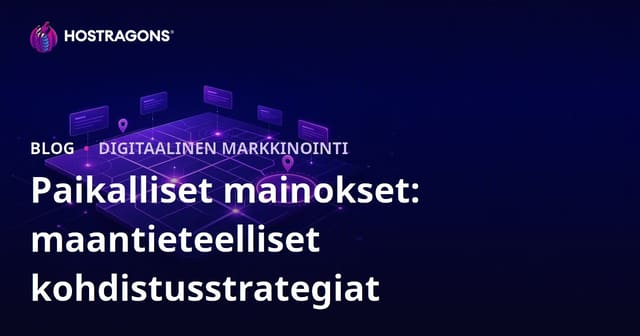 Paikalliset mainokset: maantieteelliset kohdistusstrategiat