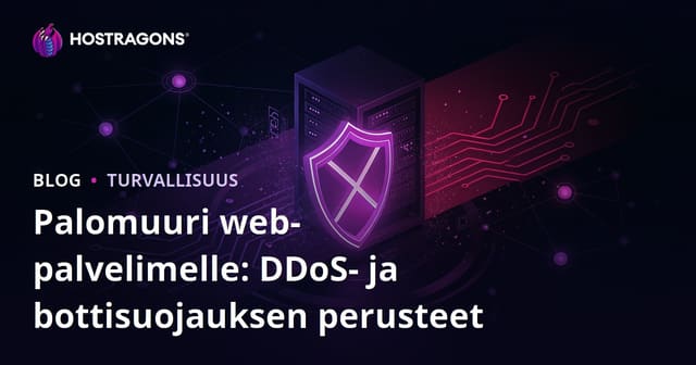 Palomuuri web-palvelimelle: DDoS- ja bottisuojauksen perusteet