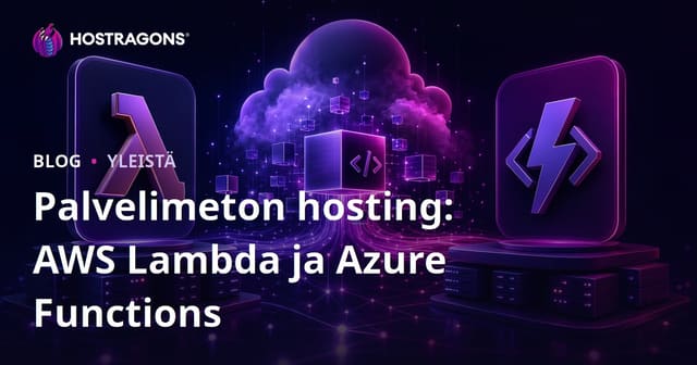 Palvelimeton hosting: AWS Lambda ja Azure Functions