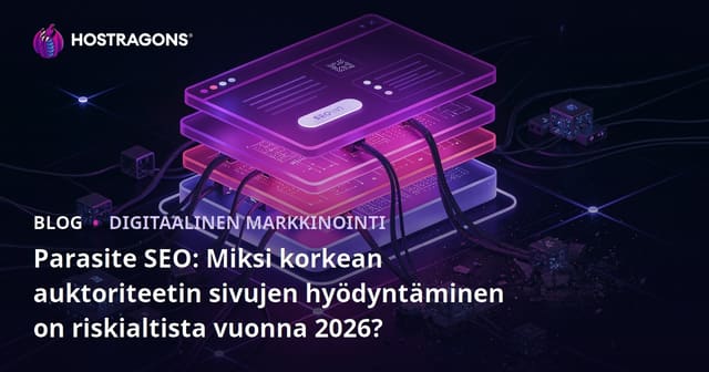 Parasite SEO: Miksi korkean auktoriteetin sivujen hyödyntäminen on riskialtista vuonna 2026?