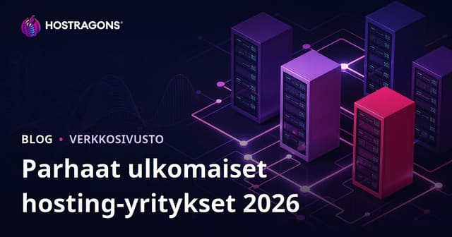 Parhaat ulkomaiset webhotellit ja suorituskykyvertailu 2026
