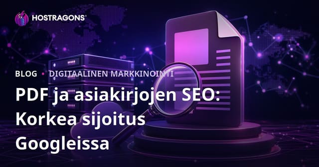PDF- ja dokumentti-SEO: Opas PDF-tiedostojen nostamiseen Googlen kärkeen