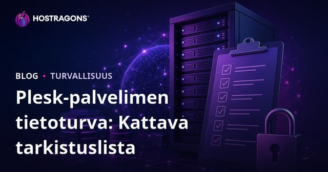 Plesk-palvelimen tietoturva: Kattava tarkistuslista