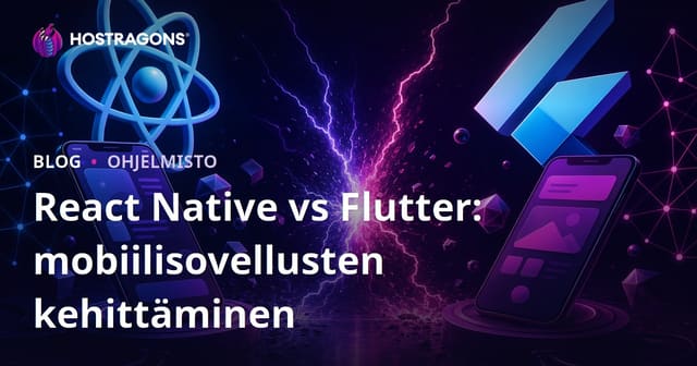 React Native ja Flutter vertailu: Mobiilisovellusten kehitys