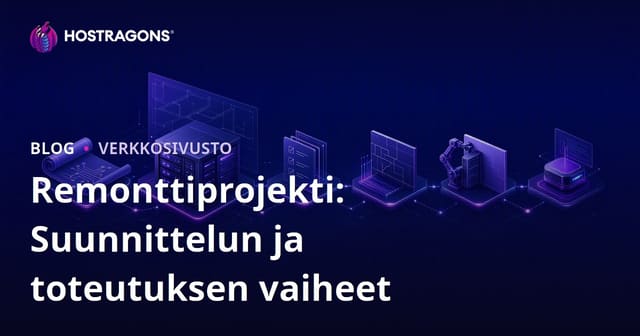 Remonttiprojekti: Suunnittelun ja toteutuksen vaiheet