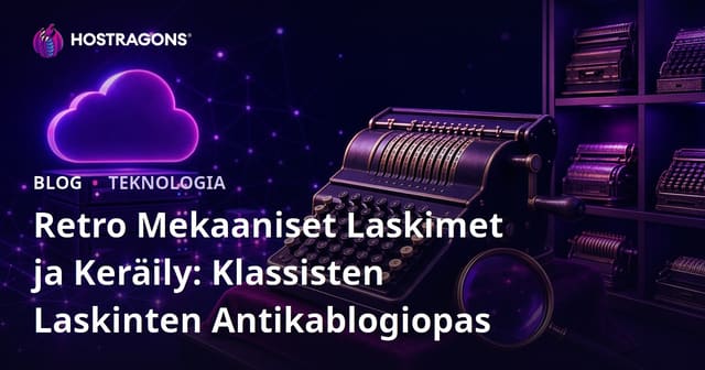 Retro Mekaaniset Laskimet ja Keräily: Klassisten Laskinten Antikablogiopas
